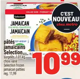 Metro PÂTÉS JAMAÏCAINS SELECTION | SELECTION FROZEN JAMAICAN PATTIES offer
