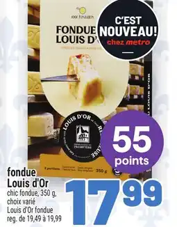 Metro FONDUE LOUIS D'OR | LOUIS D'OR FONDUE offer