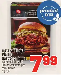 Metro METS CUISINÉS PLAISIRS GASTRONOMIQUES | PLAISIRS GASTRONOMIQUES COOKED MEALS offer