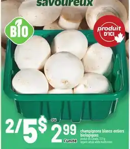 Metro CHAMPIGNONS BLANCS ENTIERS BIOLOGIQUES | ORGANIC WHOLE WHITE MUSHROOMS offer