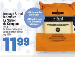 Metro ALFRED LE FERMIER CHEESE ALFRED | LA STATION DE COMPTON ALFRED LE FERMIER CHEESE offer