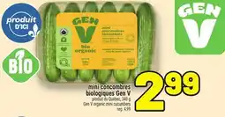 Metro MINI CONCOMBRES BIOLOGIQUES GEN V | GEN V ORGANIC MINI CUCUMBERS offer