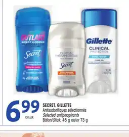 Uniprix SECRET, GILLETTE Antisudorifiques sélectionnés/Selected antiperspirants offer