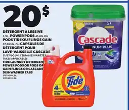 Provigo TIDE LAUNDRY DETERGENT,POWER PODS OR PODS OR GAIN FLINGS OR CASCADE DISHWASHER TABS offer