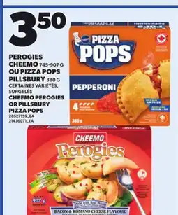 Provigo CHEEMO PEROGIES, 745-907 G OR PILLSBURY PIZZA POPS, 380 G offer