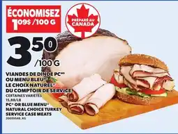 Provigo PC OR BLUE MENU NATURAL CHOICE TURKEY SERVICE CASE MEATS offer