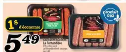 Marché Richelieu SAUCISSES FRAÎCHES LA FERNANDIÈRE | LA FERNANDIÈRE FRESH SAUSAGES offer