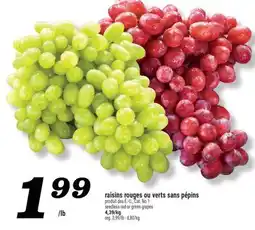 Marché Richelieu RAISINS ROUGES OU VERTS SANS PÉPINS | SEEDLESS RED OR GREEN GRAPES offer