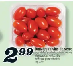 Marché Richelieu TOMATES RAISINS DE SERRE | HOTHOUSE GRAPE TOMATOES offer