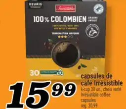 Marché Richelieu CAPSULES DE CAFÉ IRRÉSISTIBLE | IRRÉSISTIBLE COFFEE CAPSULES offer