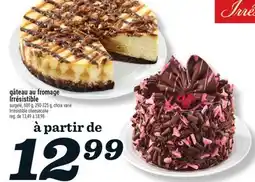 Marché Richelieu GÂTEAU AU FROMAGE IRRÉSISTIBLE | IRRÉSISTIBLE CHEESECAKE offer