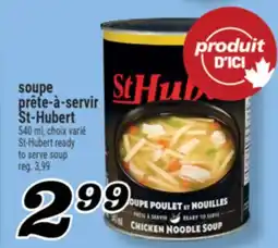 Marché Richelieu SOUPE PRÊTE-À-SERVIR ST-HUBERT | ST‑HUBERT READY TO SERVE SOUP offer
