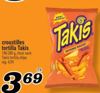 Marché Richelieu CROUSTILLES TORTILLA TAKIS | TAKIS TORTILLA CHIPS offer