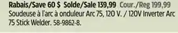 Canadian Tire Mastercraft 120V Inverter Arc 75 Stick Welder offer