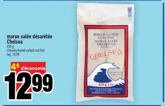 Super C morue salée désarêtée Chelsea | Chelsea boned salted cod fish offer