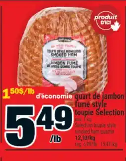 Super C quart de jambon fumé style toupie Selection | Selection toupie style smoked ham quarter offer