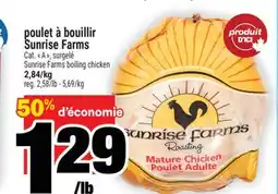 Super C poulet à bouillir Sunrise Farms | Sunrise Farms boiling chicken offer