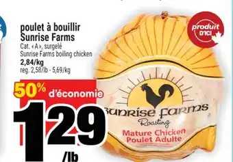 Super C poulet à bouillir Sunrise Farms | Sunrise Farms boiling chicken offer