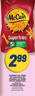 Marché Bonichoix McCAIN FROZEN FRIES OR POTATO PATTIES offer