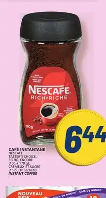 Marché Bonichoix NESCAFÉ TASTER'S CHOICE, RICHE, ENCORE (100 to 170 g), INSTANT COFFEE offer