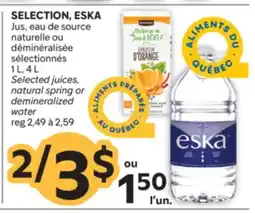 Brunet SELECTION, ESKA Jus, eau de source naturelle ou déminéralisée sélectionnés offer