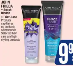 Jean Coutu JOHN FRIEDA Beach Blonde, Frizz-Ease Selected hair care and hair styling products offer