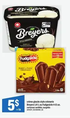 Maxi CRÈME GLACÉE STYLE CRÈMERIE BREYERS, 1,41 L OU FUDGESICLE, 4-12 UN offer