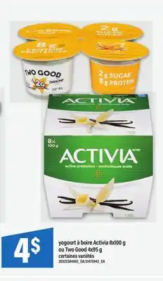 Maxi YOGOURT À BOIRE ACTIVIA 8X100 G OU TWO GOOD 4X95 G offer