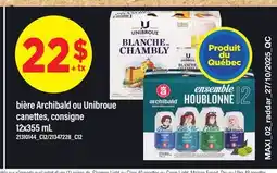 Maxi BIÈRE ARCHIBALD OU UNIBROUE CANETTES, 12X355 ML offer