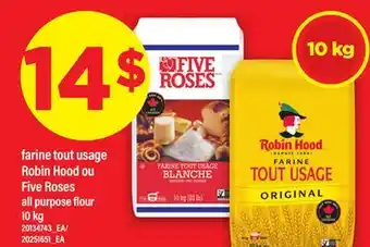 Maxi FARINE TOUT USAGE ROBIN HOOD OU FIVE ROSES | ALL PURPOSE FLOUR, 10 KG offer