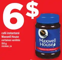 Maxi CAFÉ INSTANTANÉ MAXWELL HOUSE, 150 G offer