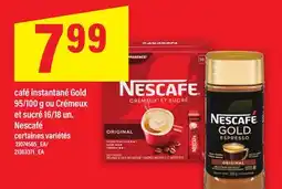 Maxi CAFÉ INSTANTANÉ GOLD, 95/100 G OU CRÉMEUX ET SUCRÉ, 16/18 UN. NESCAFÉ offer