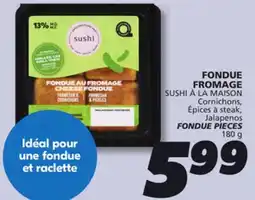 IGA SUSHI À LA MAISON FONDUE PIECES offer
