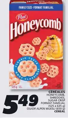 IGA HONEYCOMB, SHREDDIES, SUGAR CRISP FORMAT FAMILIAL (525 à 635 g) OR ALPEN MUESLI (650 g) CEREAL offer