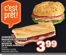 Marches Tradition C'EST PRÊT! BAGUETTE OR KAISER SANDWICH offer