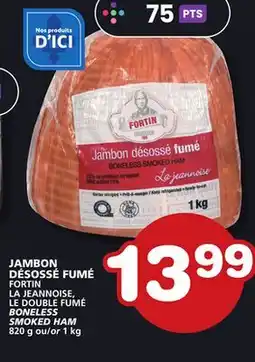 Marches Tradition FORTIN LA JEANNOISE, LE DOUBLE FUMÉ BONELESS SMOKED HAM offer