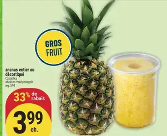 Marché Adonis ANANAS ENTIER OU DÉCORTIQUÉ | WHOLE OR CORED PINEAPPLE offer