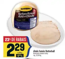 Marché Adonis DINDE FUMÉE BUTTERBALL | BUTTERBALL SMOKED TURKEY offer