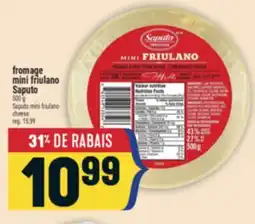 Marché Adonis FROMAGE MINI FRIULANO SAPUTO | SAPUTO MINI FRIULANO CHEESE offer