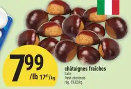 Marché Adonis CHÂTAIGNES FRAÎCHES | FRESH CHESTNUTS offer