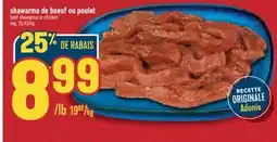 Marché Adonis SHAWARMA DE BOEUF OU POULET | BEEF SHAWARMA OR CHICKEN offer