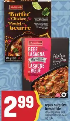 Marché Adonis REPAS SURGELÉS IRRÉSISTIBLE | IRRÉSISTIBLE FROZEN MEALS offer
