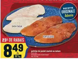 Marché Adonis POITRINE DE POULET MARINÉ OU NATURE | MARINATED OR PLAIN CHICKEN BREAST offer