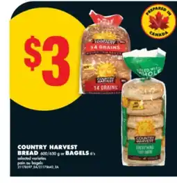 No Frills COUNTRY HARVEST BREAD 600/650 g or BAGELS 6' s offer