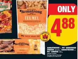 No Frills ARMSTRONG or PC SHREDDED CHEESE 250-320 g, ARMSTRONG or PC CHEESE 400 g offer