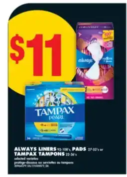 No Frills ALWAYS LINERS, 92-108' S, PADS, 27-52' S OR TAMPAX TAMPONS, 22-36' S offer