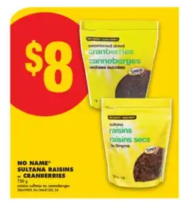 No Frills NO NAME SULTANA RAISINS or CRANBERRIES, 750 g offer