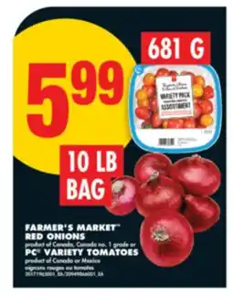 No Frills FARMER'S MARKET RED ONIONS, 10 LB BAG or PC VARIETY TOMATOES, 681 G offer