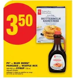 No Frills PC or BLUE MENU PANCAKE or WAFFLE MIX, 340-905 g or SYRUP, 750 mL offer