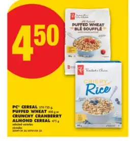 No Frills PC CEREAL 570-725 g, PUFFED WHEAT 400 g or CRUNCHY CRANBERRY ALMOND CEREAL 475 g offer